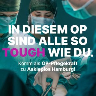 Auf dem Bild sehen wir drei Personen in OP-Kleidung mit Mundschutz, die nach unten schauen. Auf dem Bild steht der Text: „In diesem OP sind alle so tough wie du. Komm als OP-Pflegekraft zu Asklepios Hamburg!“