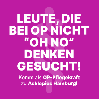 Das Motiv zeigt Text auf einem farbigen Grund: „Leute, die bei OP nicht ‚Oh No‘ denken gesucht! Komm als OP-Pflegekraft zu Asklepios Hamburg!“