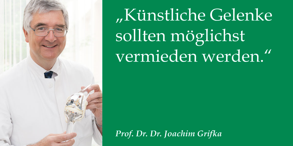 Professor Grifka mit Endoprothese Zitat: Gelenkerhalt statt Gelenkersatz