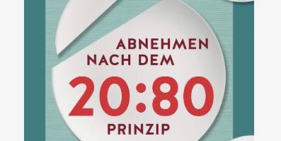 Abnehmen nach dem 20:80 Prinzip Abnehmen nach dem 20:80 Prinzip